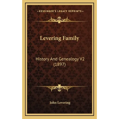 Levering Family: History And Genealogy V2 (1897) - Hardcover