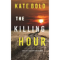 The Killing Hour (An Alexa Chase Suspense Thriller-Book 3) - Hardcover