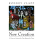 New Creation: A Primer on Living in the Time Between the Times - Paperback