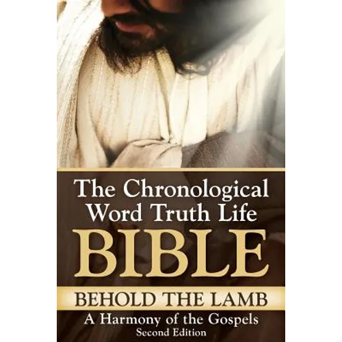 Behold The Lamb A Harmony of the Gospels - Paperback