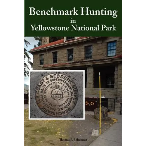 Benchmark Hunting in Yellowstone National Park - Paperback