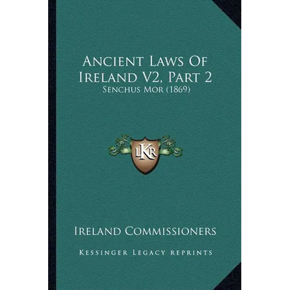 Ancient Laws Of Ireland V2, Part 2: Senchus Mor (1869) - Paperback