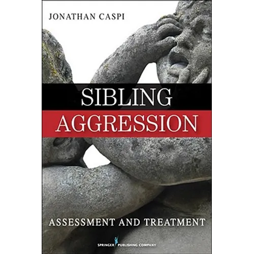 Sibling Aggression: Assessment and Treatment - Paperback