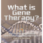 What is Gene Therapy? Disease Treatments, Cloning, Genetic Engineering and Today's Society Grade 6-8 Life Science - Hardcover