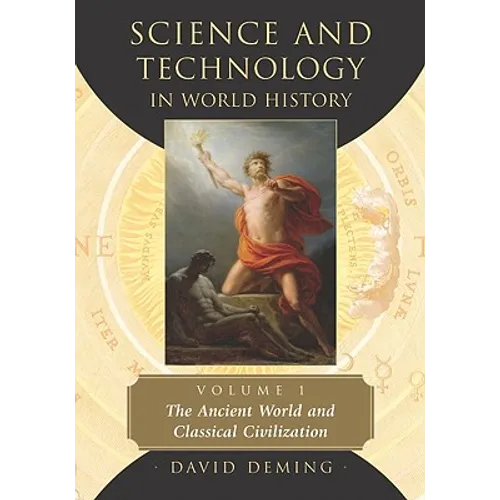 Science and Technology in World History, Volume 1: The Ancient World and Classical Civilization - Paperback
