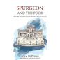 Spurgeon and the Poor: How the Gospel Compels Christian Social Concern - Paperback