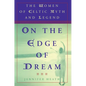 On the Edge of a Dream: The Women of Celtic Myth and Legend - Paperback