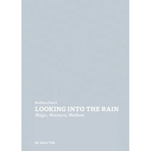 Looking Into the Rain: Magic - Moisture - Medium - Paperback