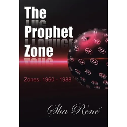The Prophet Zone: Zones: 1960 - 1988 - Hardcover