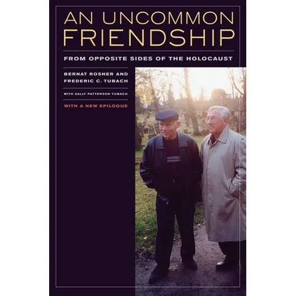 An Uncommon Friendship: From Opposite Sides of the Holocaust - Paperback
