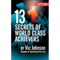 Goal Setting: 13 Secrets of World Class Achievers - Paperback