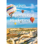 Tourism and Experiential Marketing: Principles, Case Studies, Experiential Quality Seal, Skills and Professional Profiles - Paperback