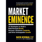 Market Eminence: 22 Strategies to Build a Bold Personal Brand, Become a Business Celebrity, and Drive Unstoppable Growth - Paperback