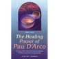 Healing Power of Pau d'Arco - Paperback