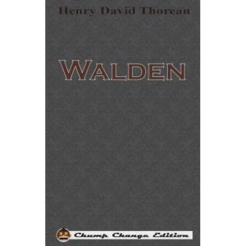 Walden (Chump Change Edition) - Hardcover