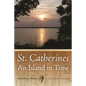 St. Catherines: An Island in Time - Paperback