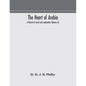 The heart of Arabia, a record of travel and exploration (Volume II) - Paperback