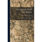 The Land and the Book: Southern Palestine and Jerusalem - Hardcover