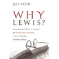 Why Lewis?: Seven Reasons Why C. S. Lewis Is the Second Most Influential Author in Modern Christian History - Paperback