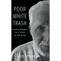 Poor White Trash: From a Pauper to a Child of the King - Hardcover