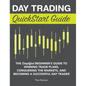 Day Trading QuickStart Guide: The Simplified Beginner's Guide to Winning Trade Plans, Conquering the Markets, and Becoming a Successful Day Trader - Hardcover