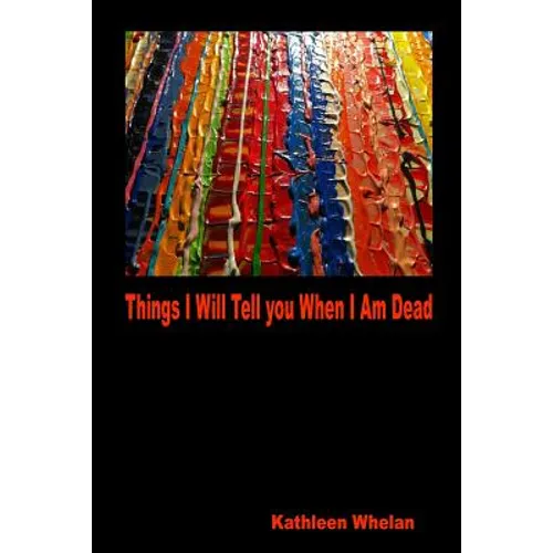 Things I Will Tell You When I am Dead - Paperback