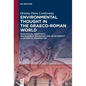 Environmental Thought in the Graeco-Roman World: 'Ecological' Sensitivity, 'Sustainable' Behaviour and 'Biodiversity'. a Historical Perspective - Hardcover