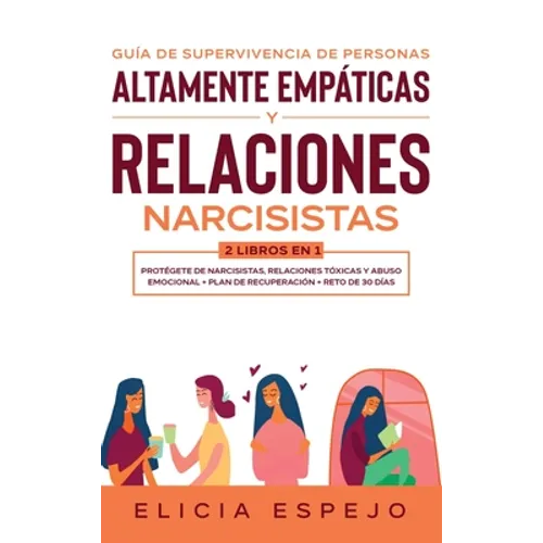 Guía de supervivencia de personas altamente empáticas y relaciones narcisistas 2 libros en 1: Protégete de narcisistas, relaciones tóxicas y abuso emo - Hardcover