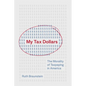 My Tax Dollars: The Morality of Taxpaying in America - Paperback