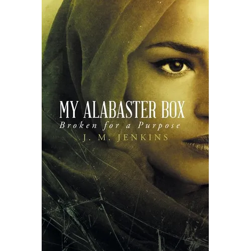 My Alabaster Box: Broken for a Purpose - Paperback