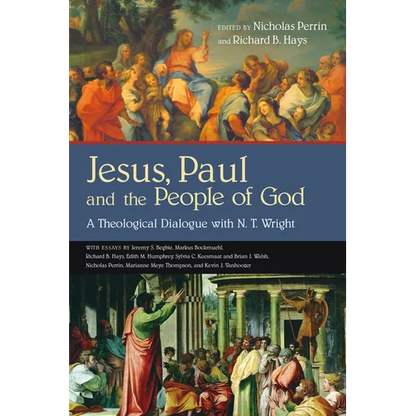 Jesus, Paul and the People of God: A Theological Dialogue with N. T. Wright - Paperback