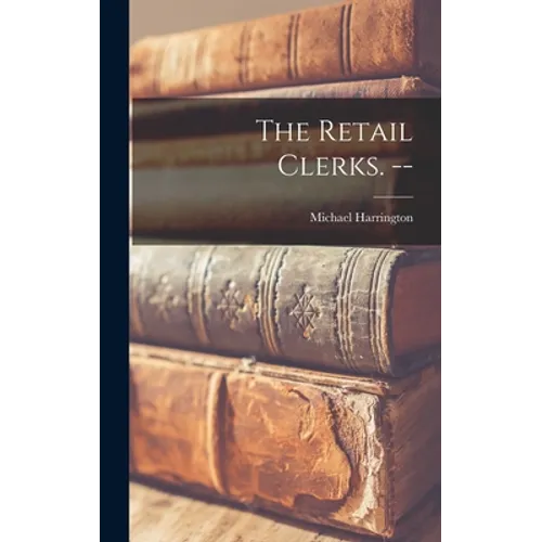 The Retail Clerks. -- - Hardcover