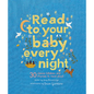 Read to Your Baby Every Night: 30 Classic Lullabies and Rhymes to Read Aloud - Hardcover