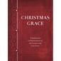 Christmas Grace: 31 Meditations and Declarations on the Greatest Gift Ever Given - Imitation Leather