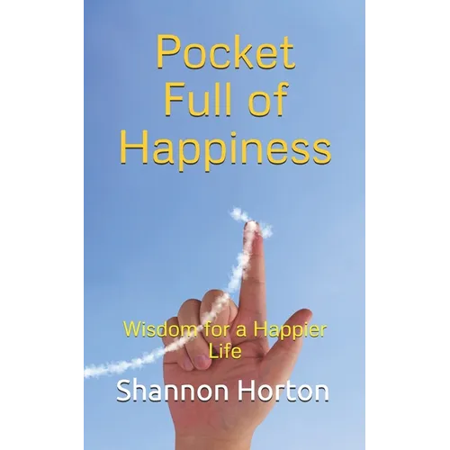 Pocket Full of Happiness: Wisdom for a Happier Life - Paperback