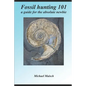 Fossil hunting 101: A guide for the absolute newbie - Paperback