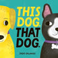 This Dog. That Dog. - Board Book