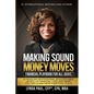 Making Sound Money Moves: Financial Playbook for All Jocks - 43 Reasons Professional Athletes Have Jacked-Up Financial Lives and What You Can Learn fr - Paperback