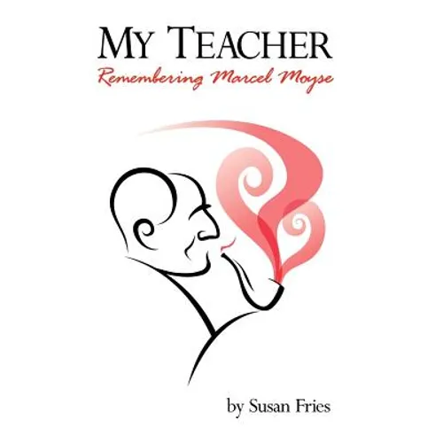 My Teacher: Remembering Marcel Moyse - Hardcover
