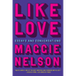 Like Love: Essays and Conversations - Hardcover