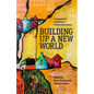 Building Up a New World: Congregational Organizing for Transformative Impact - Paperback