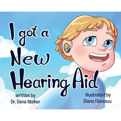 I Got a New Hearing Aid - Hardcover