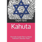 Kahuta: The Indo-Israeli Plan to Attack Pakistan's Nuclear Plant - Paperback
