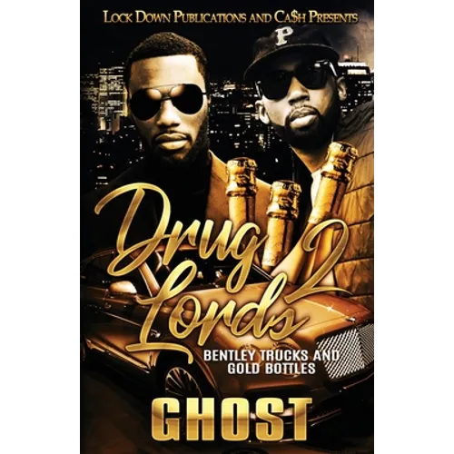 Drug Lords 2: Bentley Trucks and Gold Bottles - Paperback
