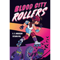 Blood City Rollers - Hardcover