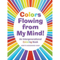 Colors Flowing from My Mind!: An Intergenerational Coloring Book - Paperback