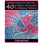 Coloring Books For Adults Volume 3: 40 Stress Relieving And Relaxing Patterns - Paperback