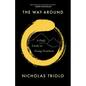 The Way Around: A Field Guide to Going Nowhere - Hardcover