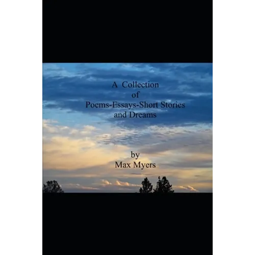 A Collection of Poems Essays Short Stories and Dreams - Paperback