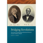 Bridging Revolutions: The Lives of Chief Justices Richmond Pearson and John Belton O'Neall - Paperback